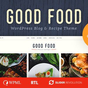 Good Food - Recipe Magazine & Food Blogging Theme